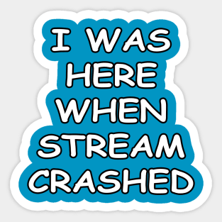 I WAS HERE Sticker